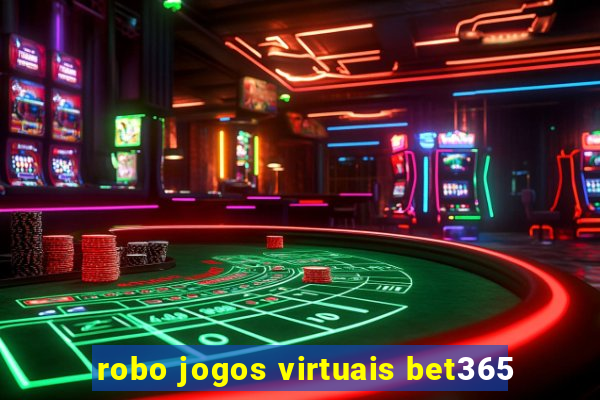 robo jogos virtuais bet365